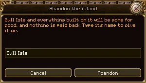 The Abandon the island window: Gull Isle and everything built on it will be gone for good, and nothing is paid back. Type its name to give it up. The box holds Gull Isle, with Cancel and Abandon buttons.