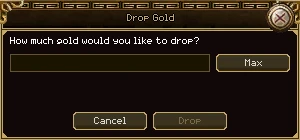 The Drop Gold window: how much gold would you like to drop, an empty box with a Max button beside it, and Cancel and Drop.