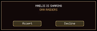 A prompt in the middle of the screen: Maelis is sharing Oma Raiders, with Accept and Decline buttons.