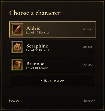 The Choose a character card: three rows (Aldric, level 42 Warrior, 3h ago; Seraphine, level 37 Wizard, 2d ago; Brannoc, level 18 Taoist, 9d ago), a New character button, and Delete and Sign out links.